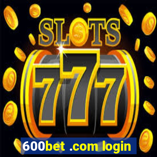 600bet .com login